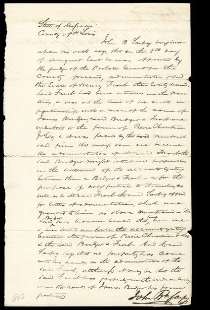 [James Bridger and Henry Fraeb] Informative document signed by John P. Sarpy, sometime fur trader. His affidavit, St. Louis, June 20, 1843, that:on the 8th day of August last
he was appointed….administrator of the Estate of Henry Fraeb then la