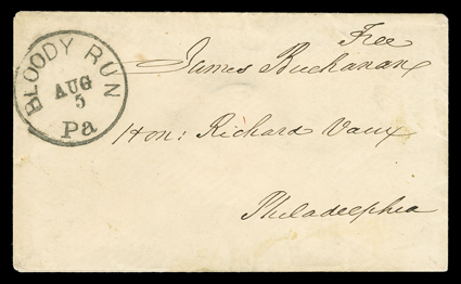 [Bloody Run, Pennsylvania, James Buchanan Free Frank], Bloody Run, PaAug 5 bold datestamp on cover to Philadelphia with autographed free frank of James Buchanan, 15th
President of the United States from 1857-61, extremely fine.