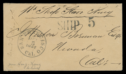 Star King, manuscript directive on two covers carried on the same trip from Hong Kong to San Francisco, both entering the mails with San Francisco, Cal.Dec 5, 1857 datestamps,
first to Nevada, California with large SHIP and 5 handstamp