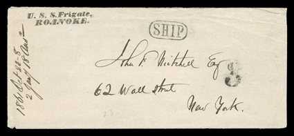 U.S.S. Frigate Roanoke, perfectly struck straightline handstamp on oblong cover to New York, oval Ship and 3 due handstamps applied on arrival, October 28,1861 docket at left,
very fine.The U.S.S. Roanoke participate at the battle of