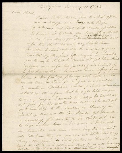 Sublette, William, Autoraph Letter Signed, to Robert Campbell from New York, January 11, 1833, as they prepared their first venture as Sublette & Campbell, outfitters to the
fur traders. I have just returned from the post office and am crazy a