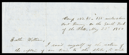 [Oregon Trail en route to the California gold fields] good letter datelined Camp No. 43 - 135 miles above Fort Kearny on the South Fork of the Platte, May 22nd 1850 in which
the writer describes the overland route from Independence, following a