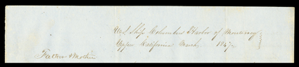 U.S. Ship Columbus Harbor of Monterey, Upper California March, 1847, dateline on folded letter with integral address leaf to Canterbury, N.Y., entered the mails with red
New-YorkShip7 ctsJuly 21 datestamp, cover stained and with repaired int