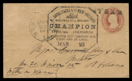 St. Louis, Cairo and New OrleansRailroad Line SteamerCHAMPIONE.B. Moore, Capt Duval W. Young, ClerkLeaves New Orleans forCairo and St. Louis Mar 25, large octagonal steamer
illustrated handstamp on 3c Red on buff entire (U10) from the Carr
