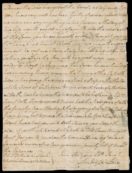 [Slave Trade, 1773] Amazing autograph letter signed by English slave trader Ambrose Lace, November 11, 1773, regarding two princes of Old Calabar, a port on the West African
coast, who have been sold into slavery. He writes to Thomas Jones, reply