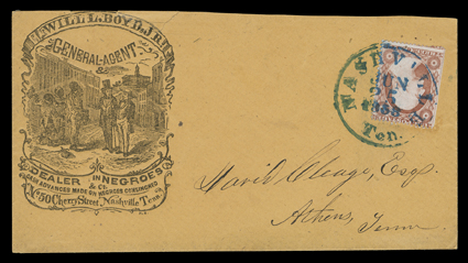 [Slave Auction Illustrated Cover] Dealer in Negroes, Will L. Boyd, Jr., General Agent, Nashville, Tenn., striking illustrated advertising cover with Cash Advances Made on
Negroes Consigned, addressed to Athens, Tennessee with 3c Dull red (26)