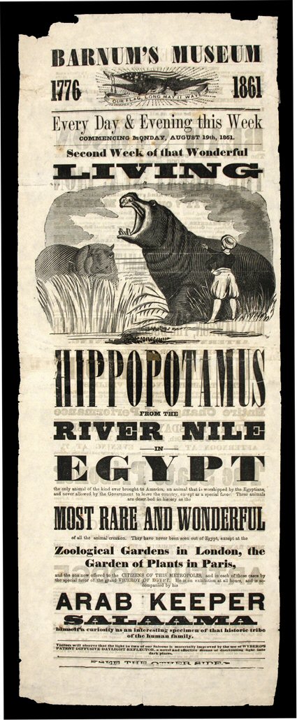 [Barnums Museum] Delightful broadside Barnums Museum  1776 - 1861...Second Week of that Wonderful Living HIPPOPOTAMUS With Barnums bill on the opposite side for MIBEAR SAMSON,
The largest BEAR ever captured alive...THE GREAT SEA LION..