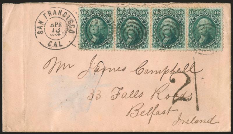 10c Yellow Green (68).> Horizontal strip of four, tied by targets and by San Francisco Cal. Apr. 13, 1865 double-circle datestamps on light pink cover <to Belfast, Ireland,> bold 2 due marking, receiving
backstamp, vertical file fold at left wel