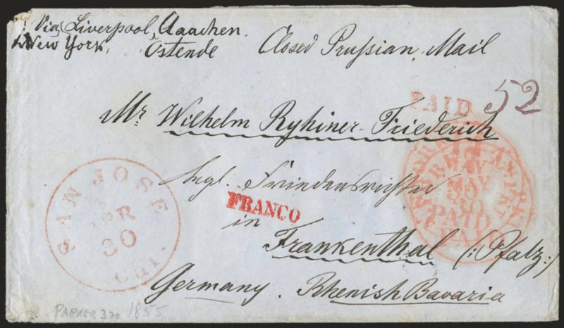 San Jose Cal. to Germany.> Blue stampless cover with red San Jose Cal. Apr. 30 circular datestamp, matching Paid handstamp, <to Frankenthal, Germany,> red New York transit circular datestamp, ms. 52 credit,
1855 Mainz and receiving backstamps,