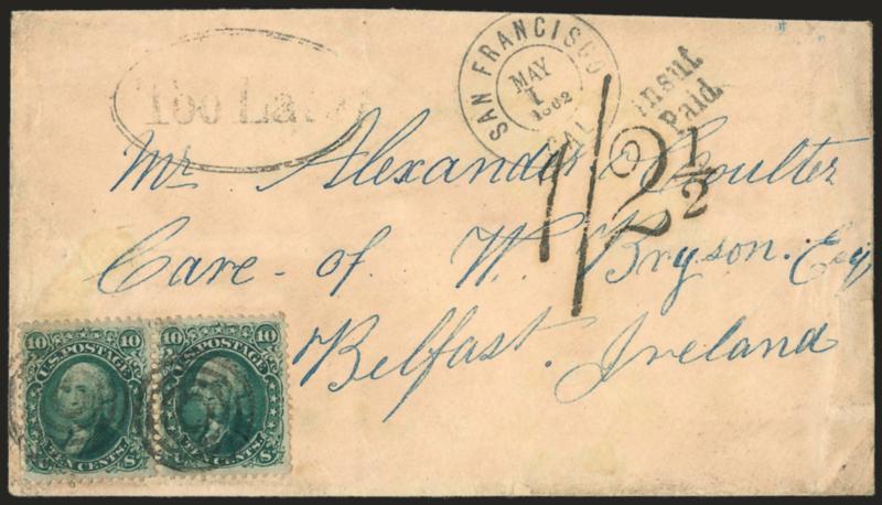 10c Yellow Green (68).> Horizontal pair, deep rich color, tied by targets, San Francisco Cal. May 1, 1862 double-circle datestamp on cover <to Belfast, Ireland,> light strike of <Too Late in oval> handstamp,
also with insuf. Paid and 12-12