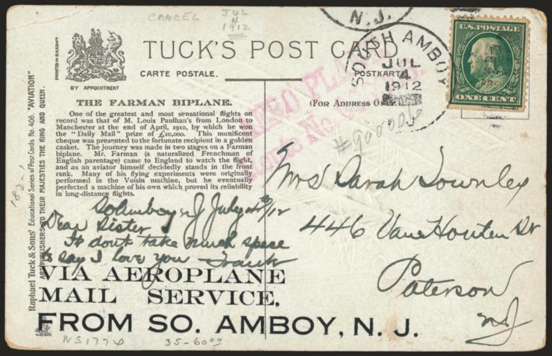 1912, July 4, South Amboy-Perth Amboy N.J.. Experimental Hydroplane Flight (AAMC 38a).> Postcard with Via AeroplaneMail Service,From So. Amboy, N.J. printed at bottom., 1c stamp tied by July 4 duplex, purple
cachet, Very Fine