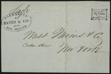 Forwarded by Bates & Co. from New Bedford.> Oval handstamp and Collect box, clear strike in black on front only to New York, same in red on May 31, 1845 folded letter from New Bedford to New York City, ms.
<<8 Cents Paid,>> Fine, scarce markings