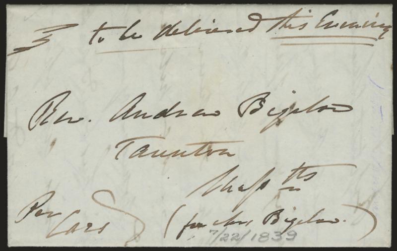 (BigelowHarnden & Co.) Per Cars.> Senders ms. endorsement along with <<(per Mr. Bigelow)>> and <<to be delivered this Evening>> instructions on Jul. 22, 1839 folded letter from Boston to Taunton Mass., Very
Fine, as noted by Hahn, this is typ