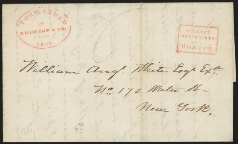 Forwarded by Brainard & Co. from Troy.> Red oval handstamp and Collect Six Cents for Hale & Co. box on Mar. 19, 1845 folded letter from Troy to New York City street address, pencil 8 for 6c plus 2c local
delivery, Very Fine, scarce and unusually