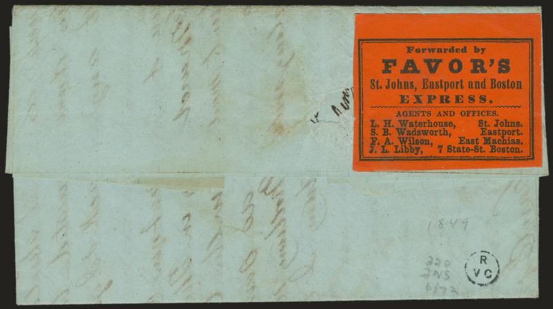 Forwarded by Favors St. Johns, Eastport and Boston Express.> Black on vermilion label with names and addresses of four agents (incl. J. L. Libby of Boston), used on back of blue folded letter datelined St. John
N.B., June 30, 1849, to Augusta Me., p