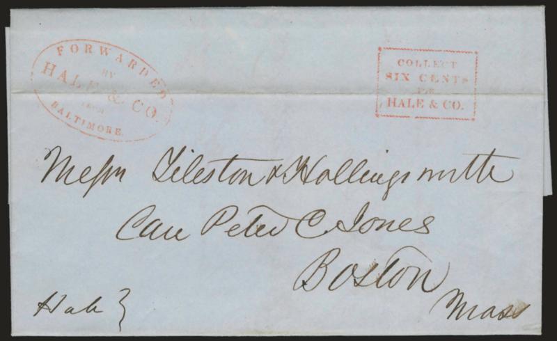 (BALTIMORE MD.) Forwarded by Hale & Co. from Baltimore.> Red oval handstamp and matching Collect box on June 25, 1845 blue folded letter to Boston, file fold thru markings, otherwise Very Fine, Hales Baltimore
office was open only 67 days before the