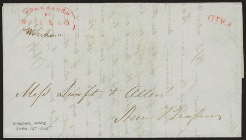 (WAREHAM MASS.) Forwarded by Hale & Co. Wareham in Manuscript.> Red oval handstamp, modified by removing lower portion and inserting Wareham by hand, matching red Paid handstamp on Apr. 15, 1845 folded letter
from Wareham to New Bedford Mass.,