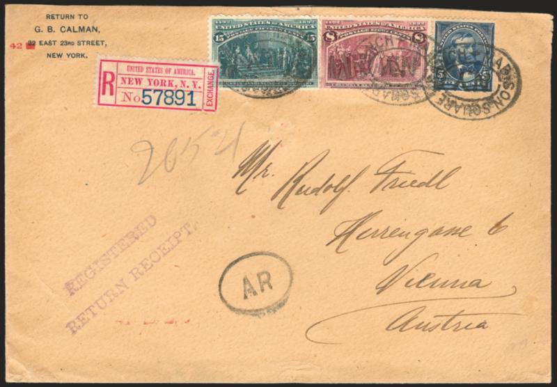 8c, 15c Columbians (236, 238).> Used with 5c Dark Blue (281) and tied by Madison Square Branch N.Y. registry ovals on Calman corner card cover <to Vienna, Austria,> addressed to Mr. Rudolph Friedl, purple
Registered, Jun. 17, 1898, Madison Square