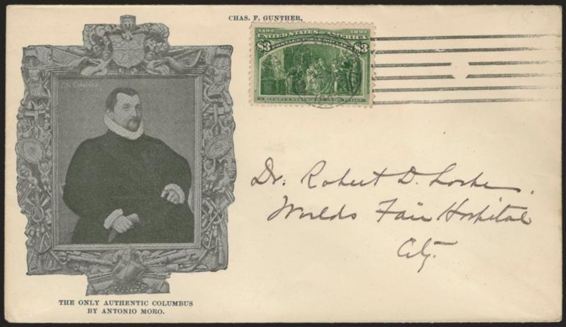 $3.00 Columbian (243).> Rich color, tied by Worlds Fair Station, Oct. 30, 1893 machine cancel on <Gunther cover with printed illustration of Columbus painting by Moro> and addressed to Dr. Robert D. Locke at the
Worlds Fair Hospital<><>^VERY FI