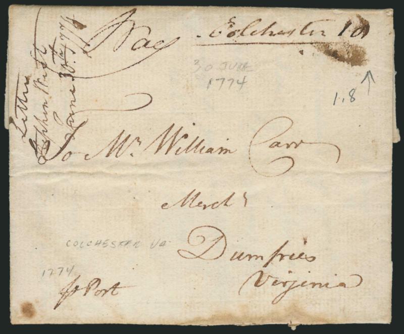 (Colchester Va., 1774) Way and Colchester 1.8.> Ms. postmarks and 1dwt8gr rate on folded letter datelined <<Annapolis 30th June 1774>> to William Carr in Dumfries Va., minor toning and erosion at bottom, Very
Fine, handed to a mail carrier en r