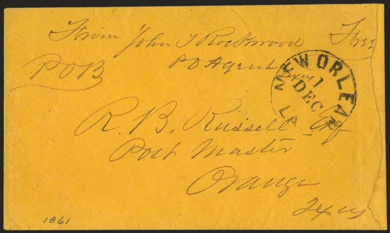 New Orleans La. 1 Dec. (1861).> Clearly struck circular datestamp on buff cover to the postmaster of Orange Tex., endorsed <<From John T. Rockwood, P.O. Agent Texas, Free POB,>> repaired along right edge,
otherwise Fine, C.S.A. postmaster free fran
