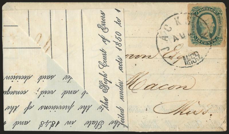 10c Greenish Blue, Die B (12c).> Large margins, tied by Jackson Miss. Aug. circular datestamp on <adversity> cover to Macon Ga., made from printed form, with letter dated July 20, 1862 (probably from another
cover or mis-dated), Extremely Fine, ex