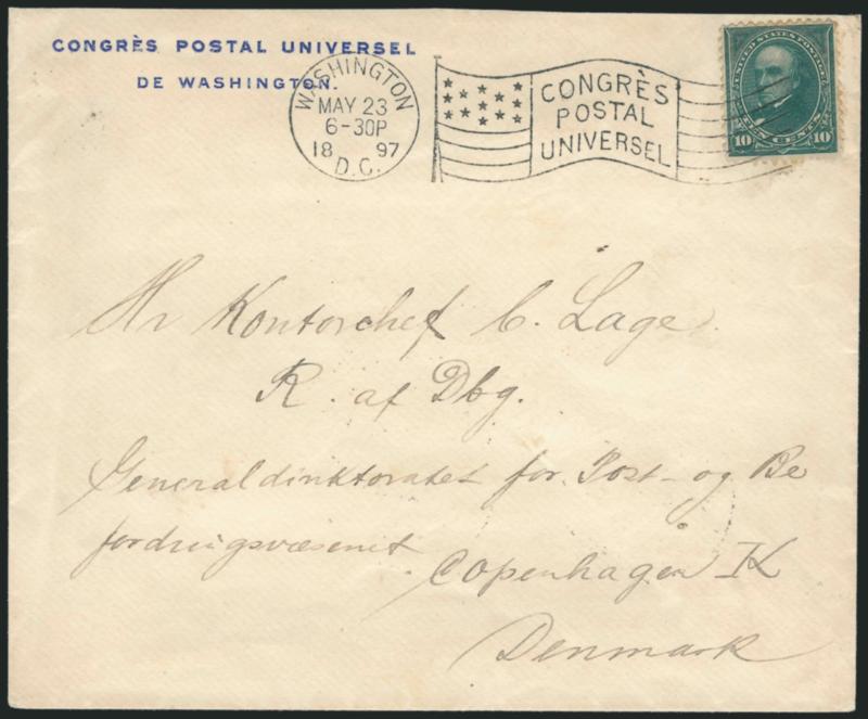 10c Dark Green (273).> Tied by Washington D.C. May 23 6-30PM 1897 machine cancel with <Congres Postal Universel> and addressed <to Copenhagen, Denmark,> receiving backstamp, some slight soiling around stamp
edges from gum, still Very Fine, scarce