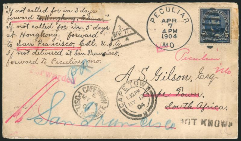 5c Dark Blue (281).> Rich color and choice centering, tied by Peculiar Mo. Apr. 7, 1904 duplex on cover <to Cape Town, South Africa> and eventually returned to sender, fascinating endorsements at top left help
track this on its path around the worl
