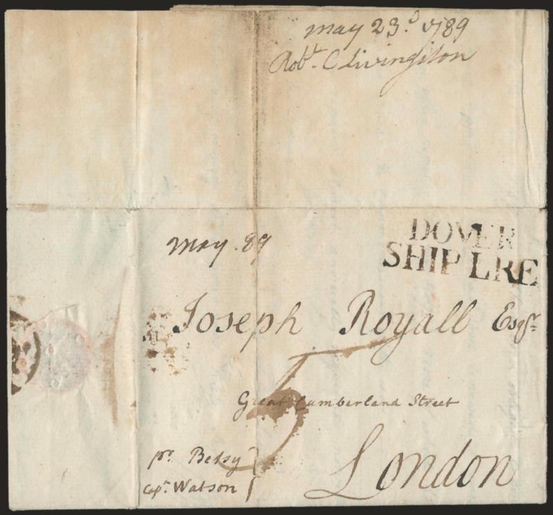 Robert Livingston.> Two-page ALS, datelined <<New York May 23rd 1789>> and addressed <to London, England,> neat strike of Dover Ship Lre two-line handstamp with ms. 5 rate, senders routing <<pr. Betsy and Capt.
Watson>> at lower left, conten