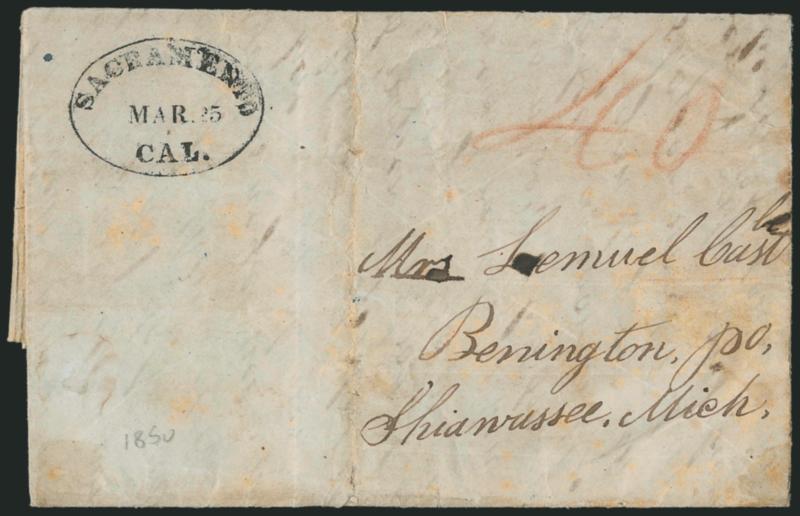 Sacramento Cal., Mar. 25.> Well-struck oval datestamp on 1850 folded letter to Bennington Mich., red crayon 40 rate, interesting contents about mining conditions, some slight wear, Very Fine strike of the
marking and a wonderful gold-mining cover