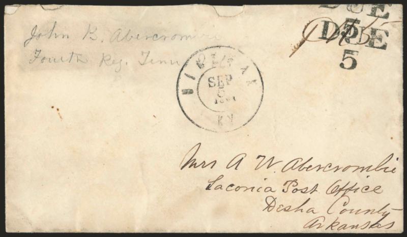 Hickman Ky. Sep. 5, 1861.> Double-circle datestamp with manuscript Pd 5 C.S.A. rate on small cover to Laconia Ark., pencil soldiers endorsement <<John B. Abercombie, Fourth Reg. Tenn. Vol.,>> rate overstruck
^DUE 5^ at Memphis, backflap partia