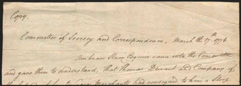 Committee of Secrecy and Correspondence, March the 17th 1776.> Dateline on letter discussing contents of ship with recommendation to allow it to land but to submit the matter to the General Convention, some
wear, Fine, unusual, according to Wikiped