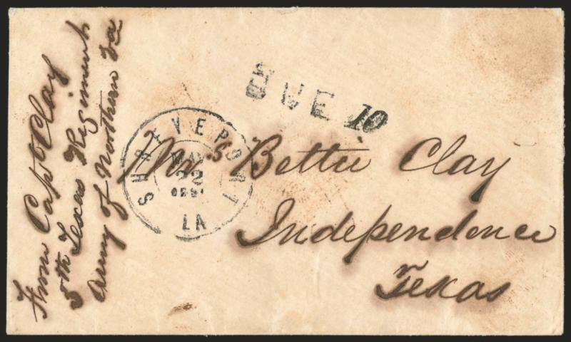 E. H. Cushing Express.> Small cover endorsed <<From Capt. Clay, 5th Texas Regiment, Army of Northern Va.>> to Mrs. Bettie Clay in Independence Tex., carried by Cushing from east of the Mississippi and put into
the mails at Shreveport with Shrevepo