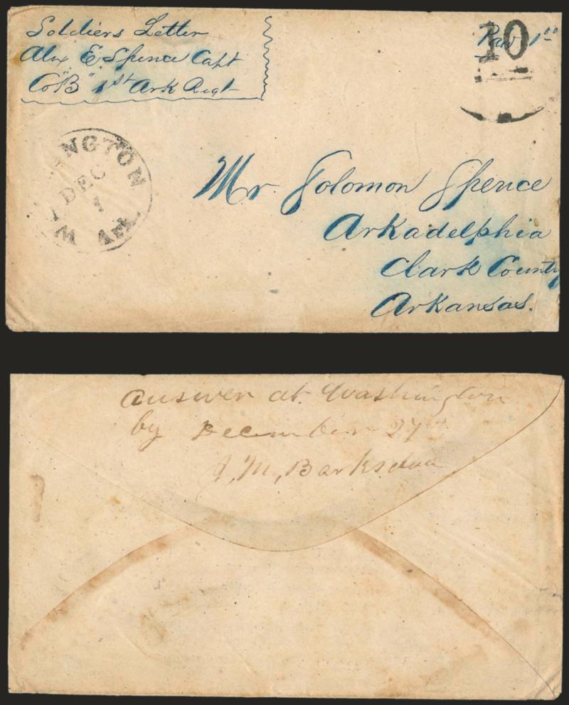J. M. Barksdales Arkansas Express.> Washington Ark. Dec. 7 circular datestamp with 10 C.S.A. rate handstamp on cover with soldiers endorsement in blue <<Soldiers Letter, Alex. E. Spence Capt., Co B 1st Ark
Regt>> and addressed to Mr. Solom