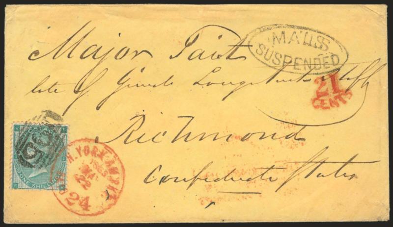 MAILS SUSPENDED.> Oval handstamp clearly struck on yellow cover <from Great Britain to Major Tait, late of General Longstreets Staff, Richmond, Confederate States,> Great Britain 1sh Green tied by 195 numeral
oval and red N. York Am. Pkt. Paid