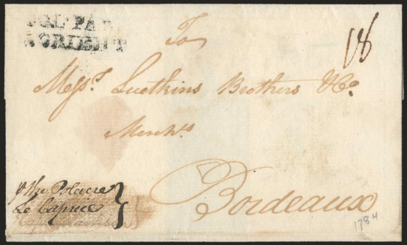COL*PARLORIENT.> Readable strike of two-line handstamp on folded cover to Bordeaux, France, receipt docketing indicates origin at Philadelphia on May 25, 1784, original ship routing crossed out and re-routed <<P
the Polacre Le Caprice>>, manuscri