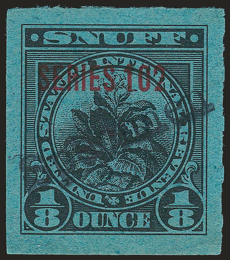 -18 Ounce, 5 Ounces Snuff, Black on Blue, Diagonal Specimen Ovpts.> Former small format with red Series 102 ovpt. and rouletted, latter large size with Series 102 incorporated in design and imperforate,
Extremely Fine